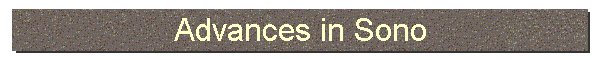 Advances in Sono